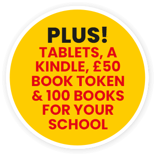 PLUS! Tablets, a Kindle, £50 book token & 100 books for your school